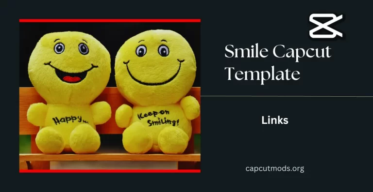 Top Trending New Smile Capcut Template 2023