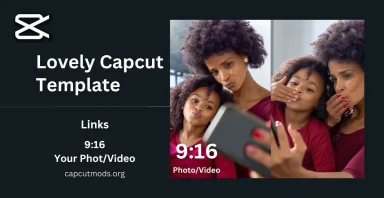New Lovely Capcut Template Links 2023 For TikTok & Short Videos