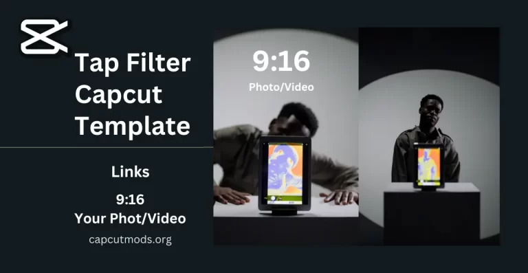 Tap Filter Capcut Template Links For Reels & TikTok Videos
